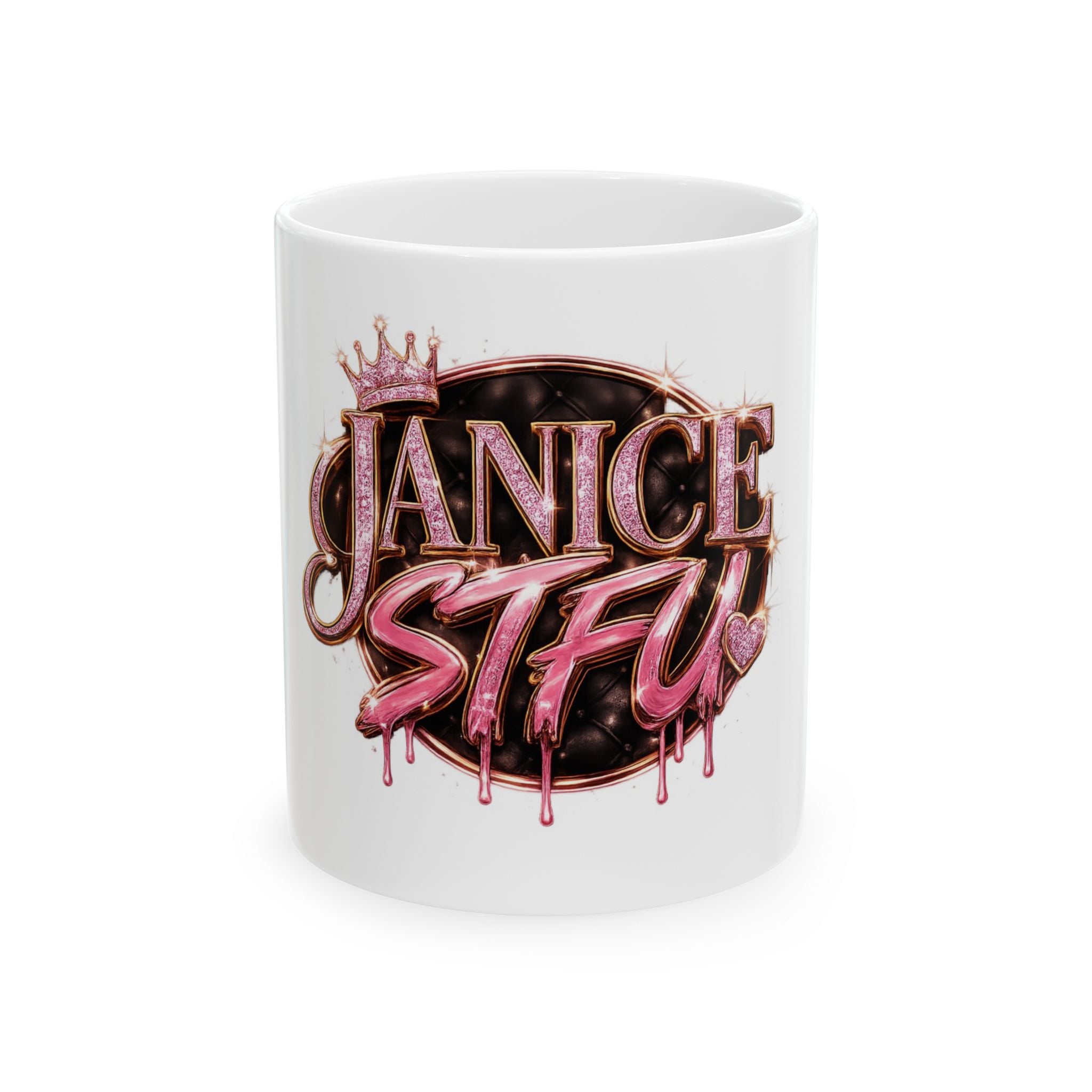 Janice STFU Ceramic Mug — Funny Sassy Coffee Cup (11oz, 15oz)
